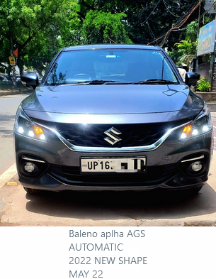 Nexa BALENO ALPHA AGS ?985,000.00 Baleno aplha AGS AUTOMATIC 2022 NEW SHAPE MAY 22 20,000KM UP16 NOIDA SHIV SHAKTI MOTORS G-45, Vardhman Tower, Commercial Complex Preet Vihar Delhi 110092 - INDIA Remember Us for: Buying or Selling Exchange or Financing Pre-Owned Cars. 9811077512 9811772512 9109191915
